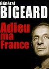 Adieu Ma France : Livre de Marcel Bigeard